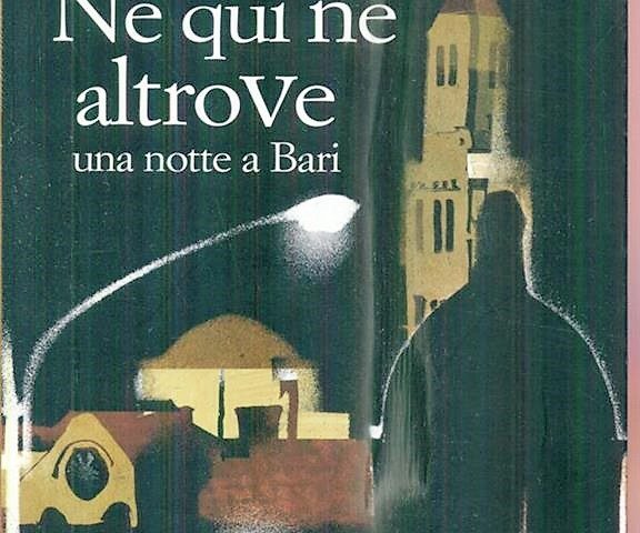 Il libro di Gianrico Carofiglio:nè qui nè altrove una notte a Bari